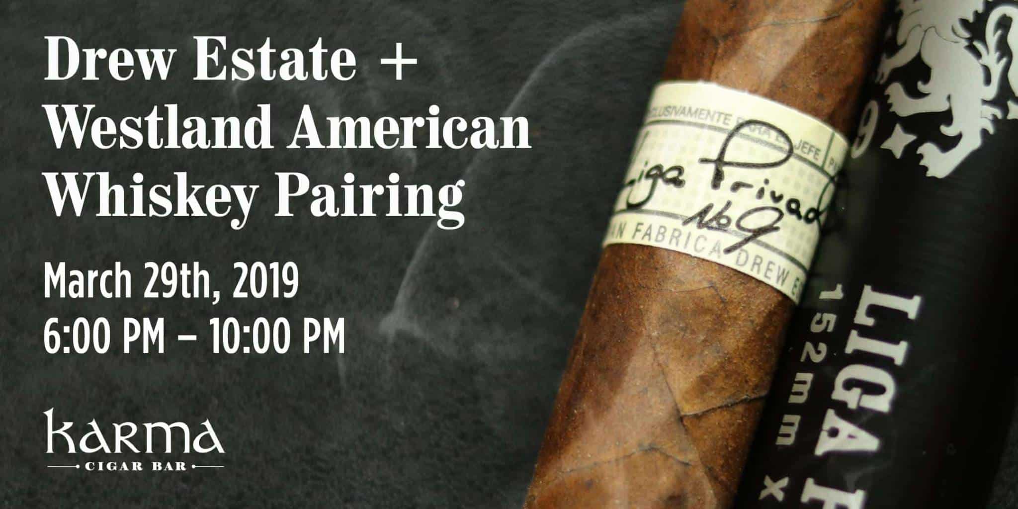 Another Karma Pairing Event ||| Drew Estate + Westland American Whiskey